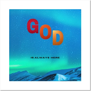 God is always here Posters and Art